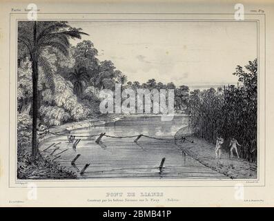 Liana Brücke gebaut von den Siriono Indianern auf dem Piray Fluss. (Bolivien) [Pont de lianes construit par les Indiens Sirionos sur le Piray. (Bolivien)] aus dem Buch 'Voyage dans l'Amérique Méridionale' [Reise nach Südamerika: (Brasilien, die östliche republik Uruguay, die argentinische Republik, Patagonien, die republik Chile, die republik Bolivien, die republik Peru), ausgeführt in den Jahren 1826 - 1833] 3. Band von: Orbigny, Alcide Dessalines d', d'Orbigny, 1802-1857; Montagne, Jean François Camille, 1784-1866; Martius, Karl Friedrich Philipp von, 1794-1868 Veröffentlicht Paris :Chez Pitoi Stockfoto