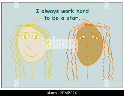 Farbe Cartoon zeigt zwei lächelnde, ethnisch verschiedene Business-Frauen, die sagen, dass sie immer hart arbeiten, um ein Star zu sein. Stockfoto