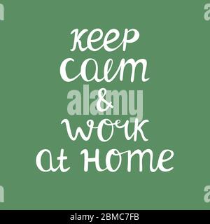 Ruhe und Arbeit zu Hause. Angebot sperren. Niedliche handgezeichnete Typografie. Weißes Zitat auf grünem Hintergrund. Vektorgrafik. Stock Vektor