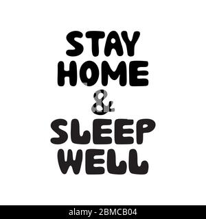 Bleiben Sie zu Hause und schlafen Sie gut. Niedliche handgezeichnete Doodle Bubble Schriftzug. Isoliert auf weißem Hintergrund. Vektorgrafik. Stock Vektor