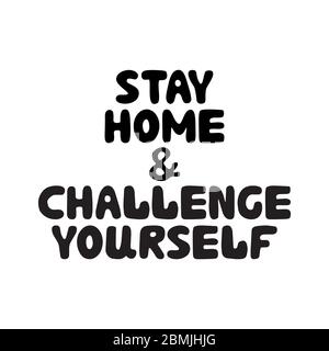 Bleiben Sie zu Hause und fordern Sie sich heraus. Niedliche handgezeichnete Doodle Bubble Schriftzug. Isoliert auf weißem Hintergrund. Vektorgrafik. Stock Vektor