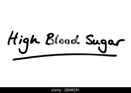 High Blood Sugar handgeschrieben auf weißem Hintergrund. Stockfoto