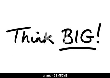 Groß denken! Handgeschrieben auf weißem Hintergrund. Stockfoto