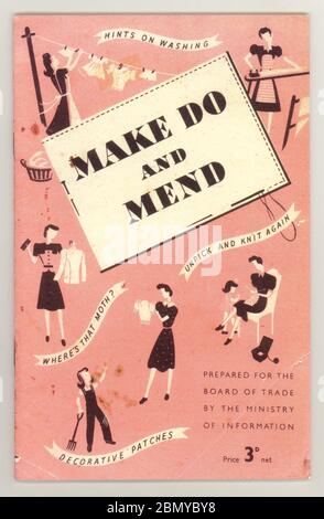 WW2 ERA Make Do und Mend Flugblatt, erstellt vom Board of Trade für das Informationsministerium von 1943, Großbritannien Stockfoto