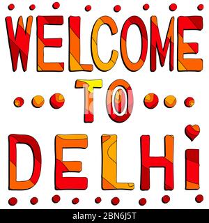Willkommen in Delhi - lustige Cartoon farbige Inschrift. Indian Delhi für Banner, Poster und Drucke auf Kleidung, T-Shirts. Stock Vektor