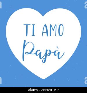 Handskizziertes Zitat von Ti AMO Papa auf Italienisch. Übersetzt Dad Ilove You. Schriftzug „Vatertag“. Stock Vektor