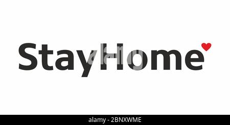 „Stay At Home“-Schriftzug Mit „House And Heart“. Schutzkampagne oder Messung von Coronavirus, COVID 19. Text Für Angebot Zu Hause Bleiben. Coronavirus, COVID-19 Stock Vektor
