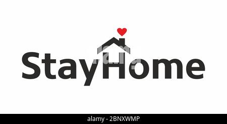 „Stay At Home“-Schriftzug Mit „House And Heart“. Schutzkampagne oder Messung von Coronavirus, COVID 19. Text Für Angebot Zu Hause Bleiben. Coronavirus, COVID-19 Stock Vektor