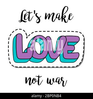 Mode Patch Element mit Zitat, lässt Liebe machen, nicht Krieg. Vektorgrafik Stock Vektor