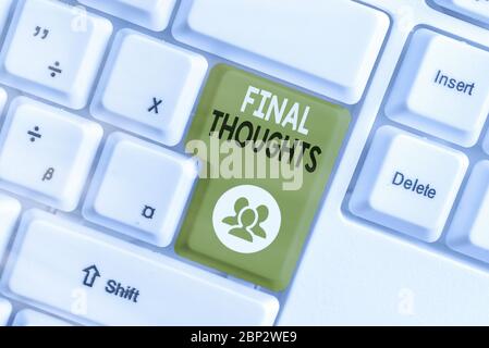 Handschrift text Abschließende Gedanken schreiben. Konzeptionelle Foto sollte letzten Sätze werden innerhalb ihrer Schlussfolgerungen Stockfoto