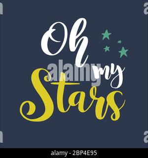 Oh meine Sterne. Text für Jungen Kleidung. Gezeichnetes Schriftbild-Poster. Inspirierendes Zitat für Postkarte, Einladung, Ikone, T-Shirt, Tasse, Kinderzimmer Stock Vektor