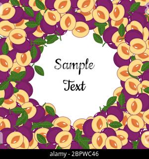 Rahmen Hintergrund von Pflaumenfrüchten mit Platz für Text. Cartoon Bio süße Lebensmittel. Sommerfrüchte für einen gesunden Lebensstil. Vektorgrafik für jede de Stock Vektor