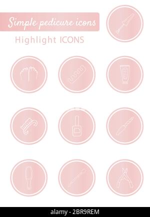 Symbole für Pediküre. Highlights Stories Covers für beliebte soziale Medien. Perfekt für Blogger. Satz von handgezeichneten Zeichen. Schöne einfache Vektor-Symbole. Stock Vektor