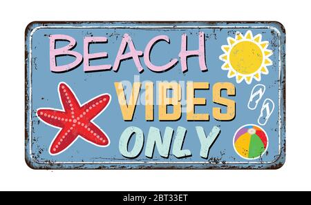 Beach vibes nur vintage rostigen Metall Zeichen auf einem weißen Hintergrund, Vektor-Illustration Stock Vektor