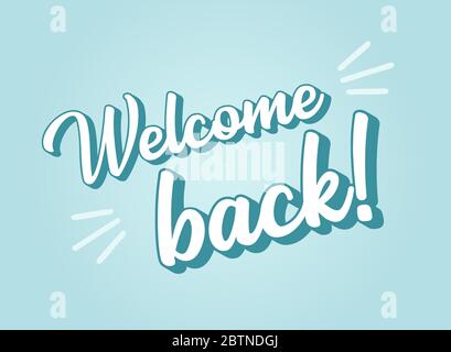 Hand skizziert Willkommen zurück Zitat. Schriftzug für Poster, Flyer, Header, Karte, Werbung, Ankündigung. Stock Vektor