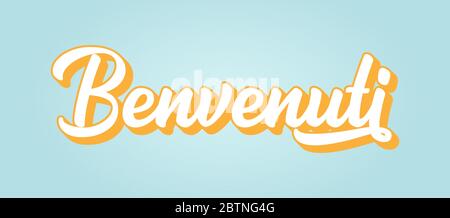 Handskizziertes Benvenuti-Zitat in italienischer Sprache als Banner. Übersetzte Begrüßung. Schriftzug für Poster, Flyer, Header, Karte, Werbung, Ankündigung. Stock Vektor