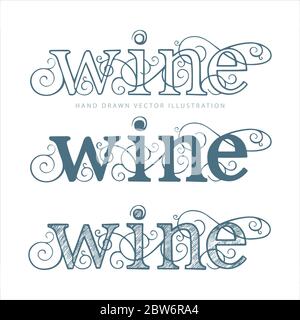 Wein. Handschriftlicher Text Wein mit Kleinbuchstaben geschrieben. Wort Wein mit Weinreben Zeichnung in verschiedenen Stilen. Stock Vektor