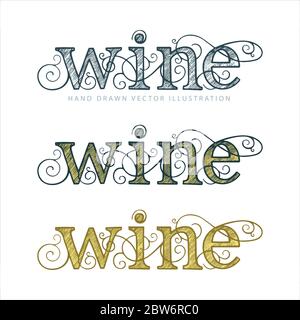 Wein. Handschriftlicher Text Wein mit Kleinbuchstaben geschrieben. Wort Wein mit Weinreben Zeichnung in verschiedenen Stilen. Stock Vektor