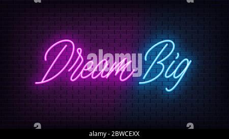 Neon Dream Big, Schriftzug. Neon Text von Dream Big auf schwarzem Backstein Hintergrund. Nacht lila und blau lebendige Lichter. Wort, Inschrift und Titel mit Glow Stock Vektor