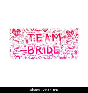 Junggesellenabschied. Team Braut Text Doodle Stil. Handgeschriebene Karte für Brautdusche oder Hen Party. Hochzeitsdesign Stock Vektor