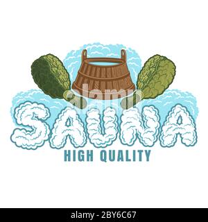 Label für Sauna, Banya oder Badehaus. Sauna Wort aus Dampf unter Holzwanne zwischen Eichenbestoms. Abbildung des Farbvektors Stock Vektor
