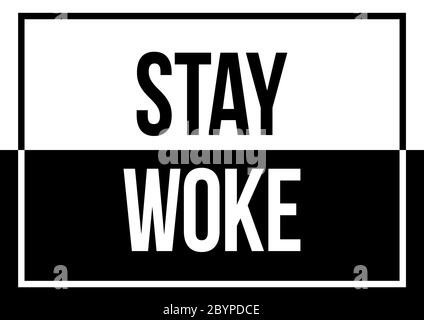 Ein klares und kühnes schwarz-weißes „Stay Woke“-Design mit Textillustrationskonzept und Kopierfläche Stockfoto