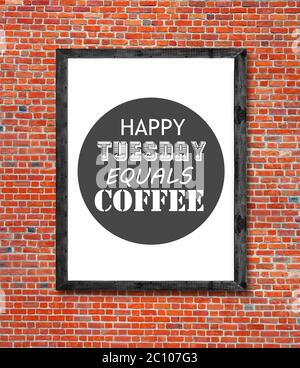 Happy tuesday entspricht Kaffee im Bilderrahmen geschrieben Stockfoto