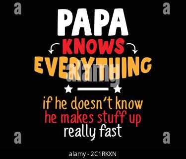 Papa Weiß Alles / Schöner Text Tshirt Design Poster Vektor Illustration Kunst Stock Vektor