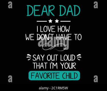 Lieber Vater Ich bin dein Lieblingskind / schöner Text Tshirt Design Poster Vektor Illustration Kunst Stock Vektor