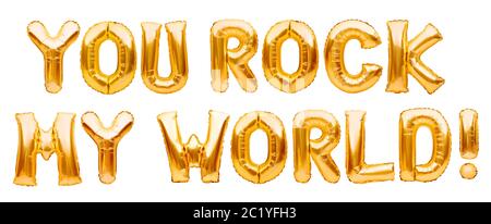 Worte, DIE SIE MEINE WELT ROCKEN, die aus goldenen, aufblasbaren Ballons auf Weiß isoliert ist. Motivation, Slang positive Affirmation Worte, Gold Ballons Schriftzug Stockfoto