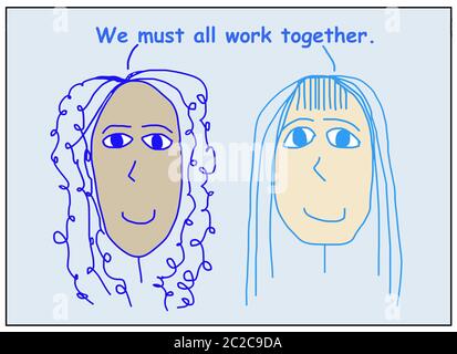 Farbige Karikatur von zwei lächelnden, schönen, ethnisch verschiedenen Frauen, die sagen, wir müssen alle zusammenarbeiten. Stockfoto