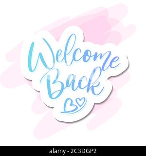 Willkommen zurück - handgeschriebene bunte Schriftzüge. Handgezeichnete Typografie. Gut für Schrott-Buchungen, Plakate, Grußkarten, Banner, Textilien, Geschenke, T-sh Stock Vektor