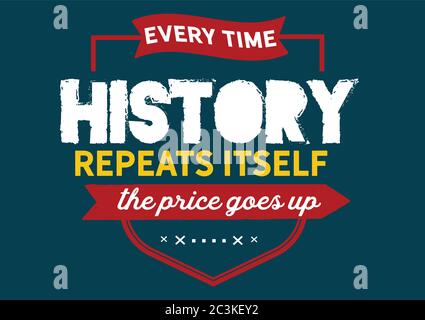 Jedes Mal, wenn sich die Geschichte wiederholt, steigt der Preis Stock Vektor