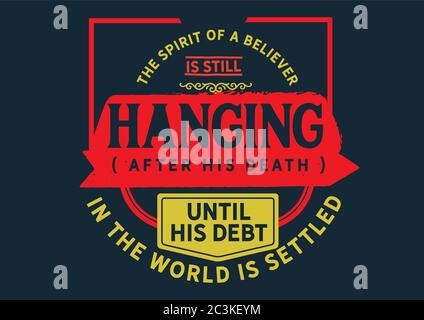 Der Geist eines Gläubigen hängt immer noch (Nach seinem Tod) Bis seine Schulden in der Welt beglichen sind Stock Vektor