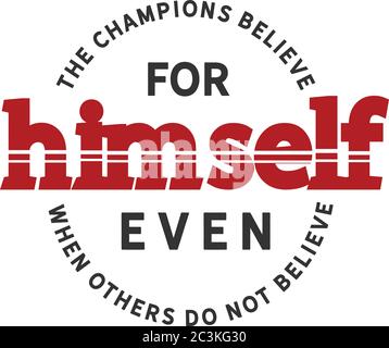 Die Champions glauben für sich selbst, auch wenn andere es nicht tun Glauben Stock Vektor