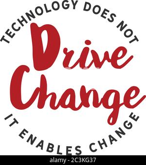 Technologie ist kein Antrieb für Veränderungen – sie ermöglicht Veränderungen Stock Vektor