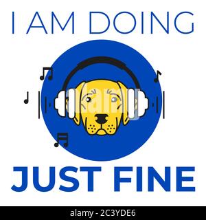 Labrador Retriever in Kopfhörern auf trendy blauem Hintergrund. Mit dem Slogan geht es mir gut. Design für Grußkarte, Aufkleber, Poster, Podcast-Cover und T-Shirts Stock Vektor