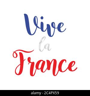 Vive la France Zitat auf Französisch. Es lebe Frankreich. Gezeichnet 14. Juli Bastille Day patriotische Beschriftung für Postkarte, Poster, Banner Stock Vektor