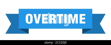 Überstunden Band. Überstunden isolierte Band Zeichen. Überstunden Banner Stock Vektor