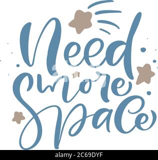 Benötigen mehr Platz. Zitat handgezeichnet von türkisfarbener Tinte. Vektorbild. Es kann für Website-Design, Artikel, Handy-Hülle, Poster, T-Shirt, Tasse verwendet werden Stock Vektor