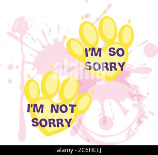 Sorry not sorry Slogan mit Haustieren Pfoten und verschütteten Getränk . Illustration für Social Media-Inhalte. Vektorangebot. Flaches Cartoon Comic-Poster Stock Vektor