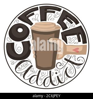 Handschriftzug des Textes 'Coffee Addict' um eine Karikatur einer Hand, die eine Papierkaffeetasse hält. Stockfoto