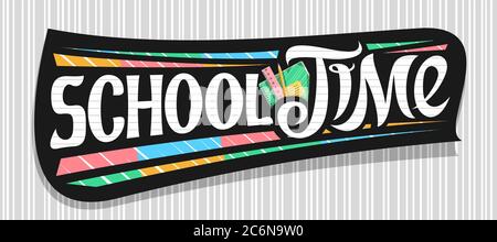 Vektor-Banner für Schulzeit, schwarzes Deko-Abzeichen mit Illustration von bunten Schulzubehör und einzigartigen Pinsel-Schriftzug für Wörter - Schule t Stock Vektor