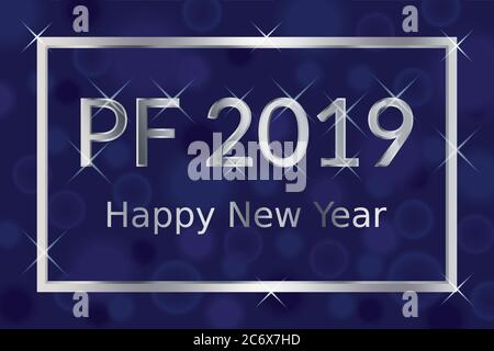PF Pour Feliciter, Glückliche Neujahr 2019 Grußkarte, silberner Text mit glänzenden Glitzern und Sternen in silbernem Rahmen auf blauem Hintergrund mit Bokeh-Licht Stock Vektor