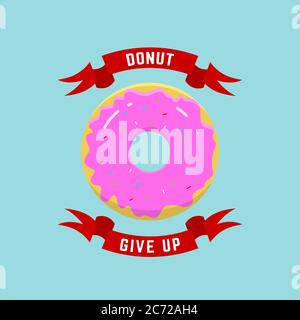 Donut Aufgeben. Abstrakte Vektor-Llustration oder Logo-Vorlage in flachem Stil und hellen Farben. Rote Banner mit Text. Hellblauer Hintergrund Stock Vektor