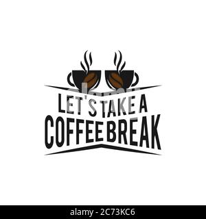 „Coffee - Let's take a Coffee Break“ Hipster Vintage stilisierte Schriftzüge. Vektorgrafik.EPS 10 Stock Vektor