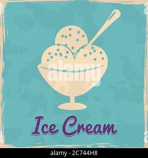 Ice Cream Cup süße Dessert Vintage Poster. Strukturierte Retro-Karte mit Grunge-Effekt. Vektor Illustration Hintergrund Silhouette isoliert Stock Vektor