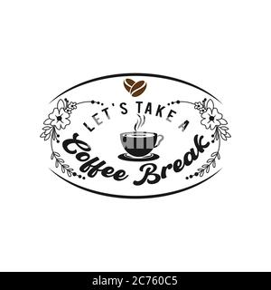 „Coffee - Let's take a Coffee Break“ Hipster Vintage stilisierte Schriftzüge. Vektorgrafik.EPS 10 Stock Vektor