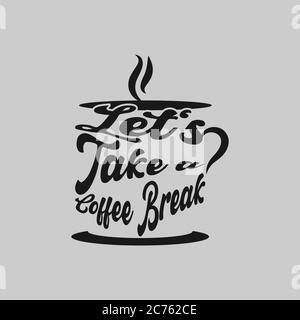 „Coffee - Let's take a Coffee Break“ Hipster Vintage stilisierte Schriftzüge. Vektorgrafik.EPS 10 Stock Vektor