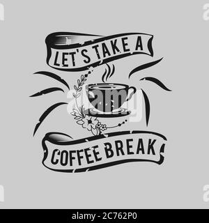 „Coffee - Let's take a Coffee Break“ Hipster Vintage stilisierte Schriftzüge. Vektorgrafik.EPS 10 Stock Vektor